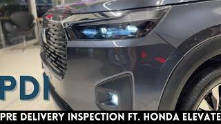 How to do PDI? Honda Elevate’s Pre delivery inspection.