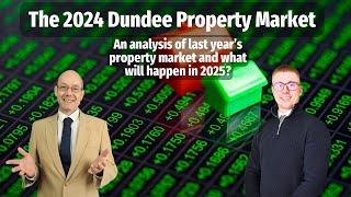 The 2024 Dundee Property Market: Analysis of last year’s property market & what will happen in 2025?