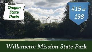 State Park 15 of 198!  Willamette Mission State Park  | Visiting ALL Oregon State Parks