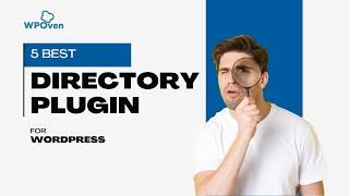 5 Best WordPress Directory Plugins | Top Choices for Your Website