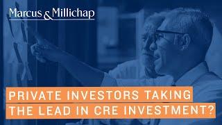 Private Investors Taking the Lead in CRE Investment?