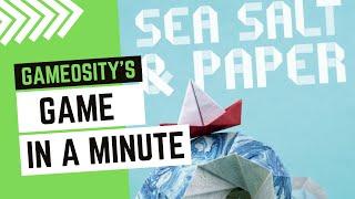 Game in a Minute: Sea Salt & Paper