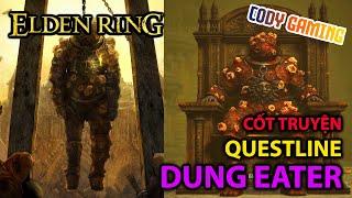 [Elden Ring VN] Hướng dẫn toàn tập Questline DUNG EATER - BAD ENDING trong Elden Ring