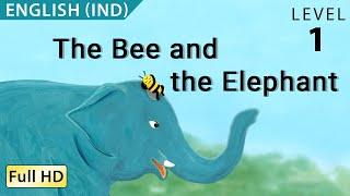 The Bee and the Elephant: Learn English (IND) with subtitles - Story for Children & Adults