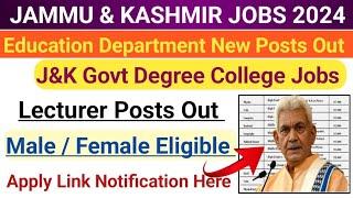 J&K Govt Lacturer Posts Out 2024 | J&K Degree College Lacturer Jobs 2024 | J&K Education Department