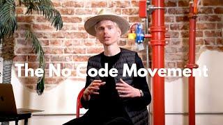 The No Code Movement - Building Apps & Startups Without Code