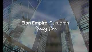 Elan Empire - The New Commercial Project of Elan Groups