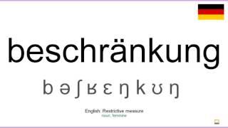 How to pronounce: Beschränkung (German)