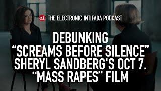 Debunking "Screams Before Silence," Sheryl Sandberg’s 7 October "mass rapes" film, with Ali Abunimah