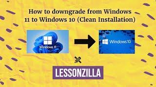 How to downgrade from Windows 11 to Windows 10 (Clean Installation)