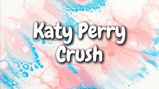 Katy Perry - CRUSH (Lyrics)