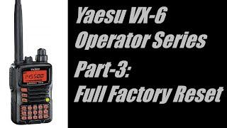 Yaesu VX-6 Operators Series - Part 3: Full Factory Reset