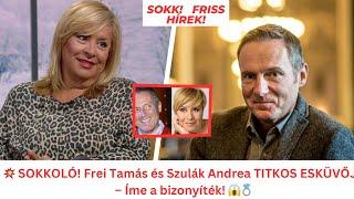  SOKKOLÓ! Frei Tamás és Szulák Andrea TITKOS ESKÜVŐJE – Íme a bizonyíték! 