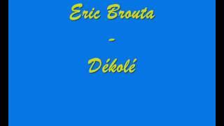 Eric Brouta  Dekole