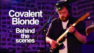 Covalent Blonde: Behind the Scenes