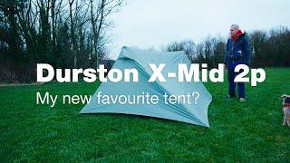 Durston X Mid 2P - Will This Be My Fav Tent?