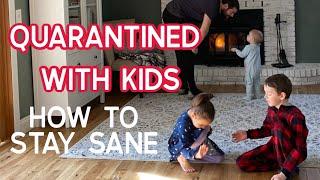 Quarantined with 3 little kids: sanity saving tips!