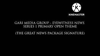 [FAMMADE] Gari Media Group - Eyewitness News S1 Primary Open Theme (Great News Signature)