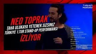 Neo Toprak -''Taha Ulukaya yetenek sizsiniz Türkiye 1.tur Stand-up performansı'' İZLİYOR