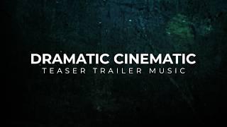 Dramatic Cinematic Teaser Trailer Music | Epic Background Music