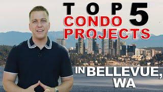 TOP 5 CONDO PROJECTS IN BELLEVUE, WA || Darius Cincys