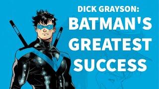 Exploring Dick Grayson - Batman's Greatest Success