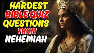 15 HARDEST BIBLE QUIZ QUESTIONS AND ANSWERS FROM THE BOOK OF NEHEMIAH - BIBLE QUIZ
