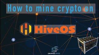 How to mine Ethereum on HiveOS | Step-by-Step Tutorial & Review