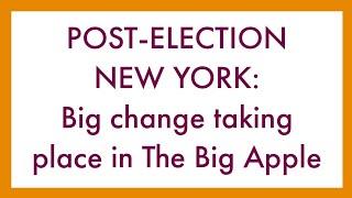 POST-ELECTION NEW YORK: Big change taking place in The Big Apple