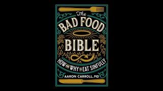 The Bad Food Bible by Dr Aaron Carroll