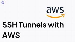 Setting Up AWS SSH Tunnels with AWS