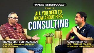 All You Need to Know About Risk Consulting Ft. Ramkumar Subramanian | Finance Insider Podcast Ep.12