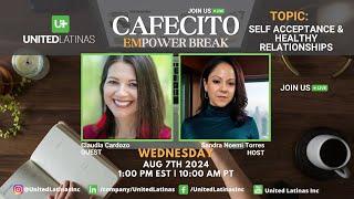 Cafecito Power Break with Claudia Cardozo & Sandra Noemi | Self Acceptance