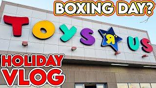 Boxing Week Shopping at ToysRus!? Christmas Goodness VLOG