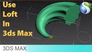 How to use Loft in 3Ds Max