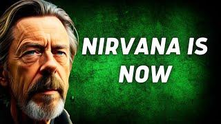 Nirvana is NOW - Alan Watts about The Present Moment