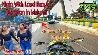 Kawasaki Ninja ️ With Loud Exhaust In Mulund || Ninja Public Reaction ||