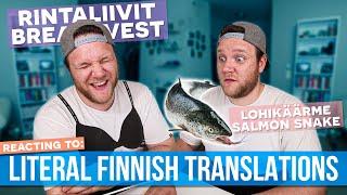 REACTING TO FUNNY LITERAL FINNISH TRANSLATIONS