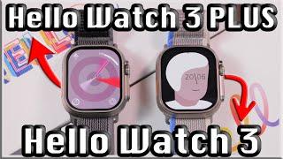 Hello Watch 3 PLUS vs Hello Watch 3 [Body, Display & UI Comparison] - Should You Upgrade?