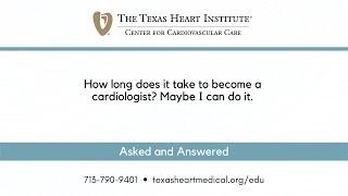 How long does it take to become a cardiologist? Maybe I can do it.