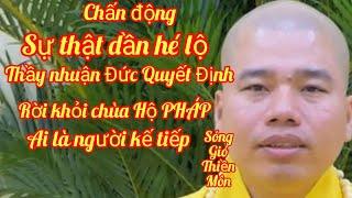 Tin Chấn Động/ Sóng Gió Thiền Môn Thầy Nhuận Đức Quyết Định Rời Khỏi Chùa Hộ Pháp Vì Lý Do...