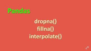 Python Tutorial: Dealing Missing Data in Pandas - dropna(), fillna(), interpolate() in 14 Minutes