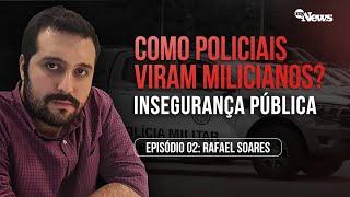 SAIBA COMO ATUAM AS MILICIAS | CONVERSA COM RAFAEL SOARES, AUTOR DO LIVRO MILICIANOS