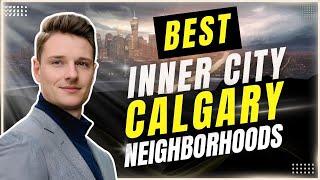 Best neighborhoods in Calgary 2023 | Best places to live in Calgary Inner City