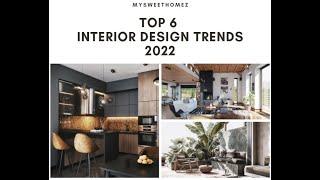 Top 6 Interior Design Trends 2022