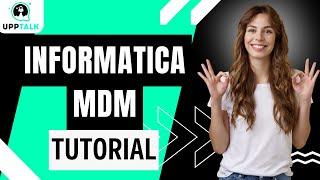 Informatica Mdm Tutorial | Informatica Mdm Tutorial For Beginners | Informatica Tutorial | Upptalk