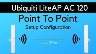 LAP-120 / LiteAP AC  Point To Point Configuration | UBNT LiteAP AC 120 Degree PtP Setup