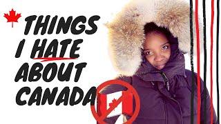 3 Things I HATE About Living In Canada| New Immigrant Experience