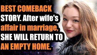 BEST COMEBACK. After wife's affair in marriage, SHE WILL RETURN TO AN EMPTY HOME.