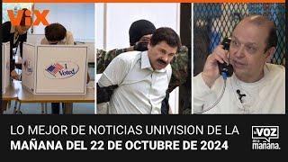 Lo mejor de Noticias Univision de la mañana | martes 22 de octubre de 2024